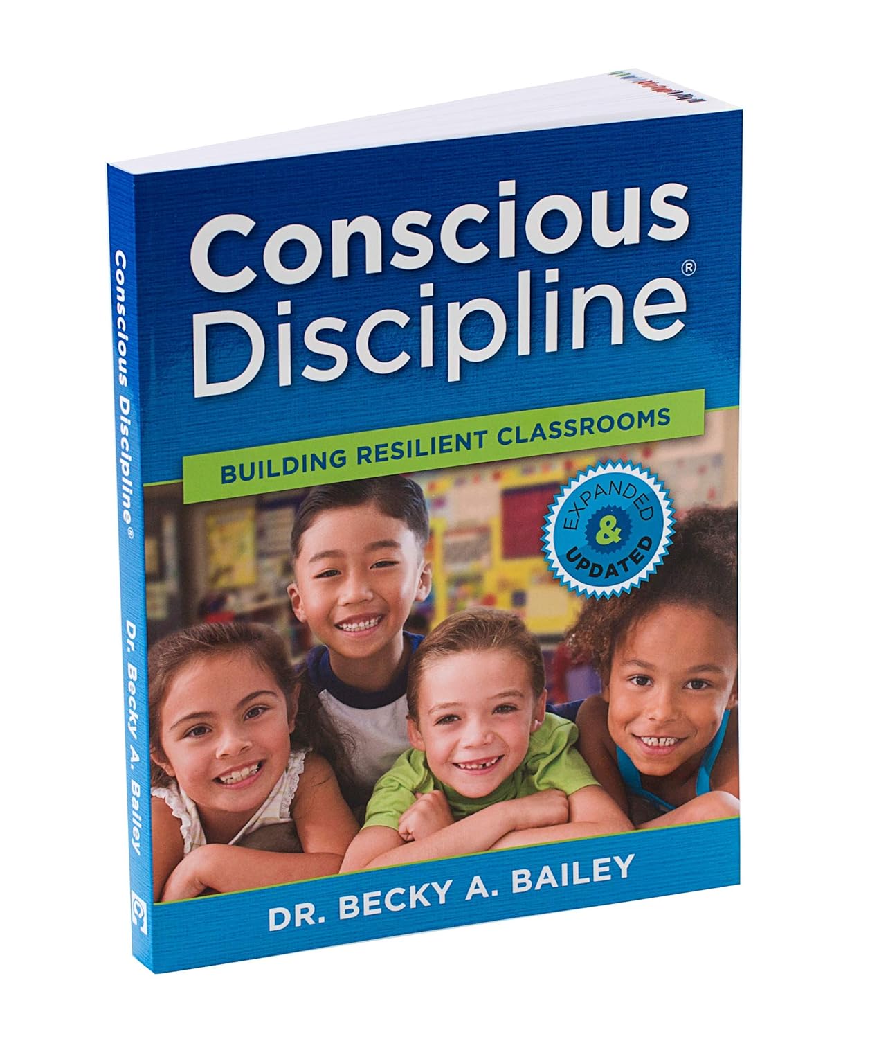 Conscious Discipline Building Resilient Classrooms by Dr. Becky A. Bailey