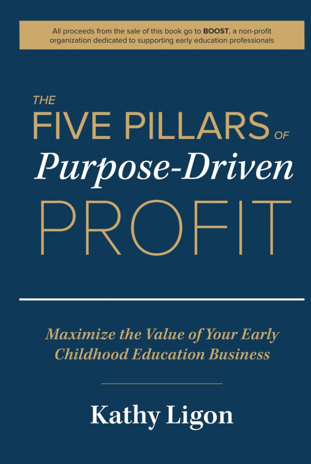 The Five Pillars of Purpose-Driven Profit by Kathy Ligon