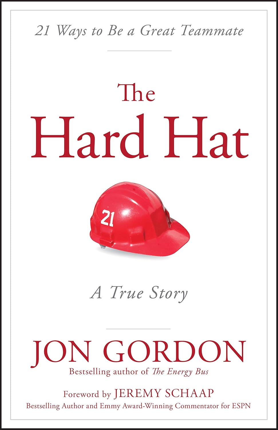 The Hard Hat: 21 Ways to Be a Great Teammate